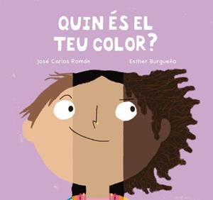 QUIN ÉS EL TEU COLOR? | 9788410208667 | BURGUEÑO, ESTHER / ROMAN, JOSE CARLOS