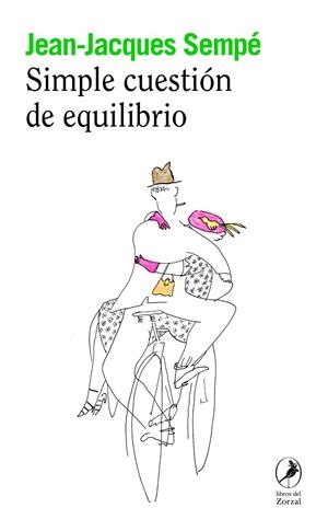 SIMPLE CUESTIÓN DE EQUILIBRIO | 9788419496447 | SEMPE, JEAN-JACQUES