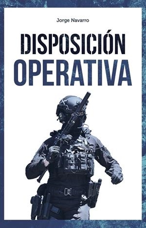 DISPOSICIÓN OPERATIVA | 9788410414129 | NAVARRO MUÑOZ, JORGE