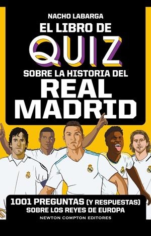 LIBRO DE QUIZ SOBRE LA HISTORIA DEL REAL MADRID, EL | 9788419620934 | LABARGA, NACHO