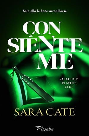 CONSIÉNTEME (SALACIOUS PLAYER'S CLUB 1) | 9791387787387 | CATE, SARA