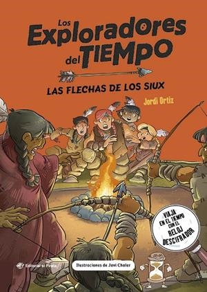 EXPLORADORES DEL TIEMPO 05. LAS FLECHAS DE LOS SIUX | 9788419898593 | ORTIZ CASAS, JORDI