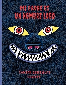 MI PADRE ES UN HOMBRE LOBO | 9788416427802 | GONZÁLEZ, JAVIER