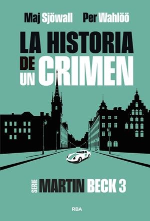 HISTORIA DE UN CRIMEN 3, LA (MARTIN BECK 3) | 9788411329866 | WAHLOO, PER