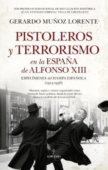PISTOLEROS Y TERRORISMO EN LA ESPAÑA DE ALFONSO XIII | 9791370200138 | MUÑOZ LORENTE, GERARDO