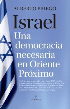 ISRAEL. UNA DEMOCRACIA NECESARIA EN ORIENTE PRÓXIMO | 9788410529649 | PRIEGO, ALBERTO