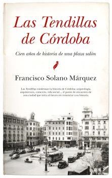 TENDILLAS DE CÓRDOBA, LAS | 9788410525054 | SOLANO MARQUEZ, FRANCISCO