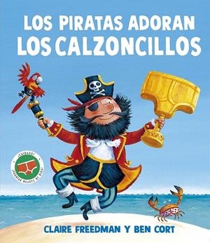 PIRATAS ADORAN LOS CALZONCILLOS, LOS | 9788491458159 | FREEDMAN, CLAIRE