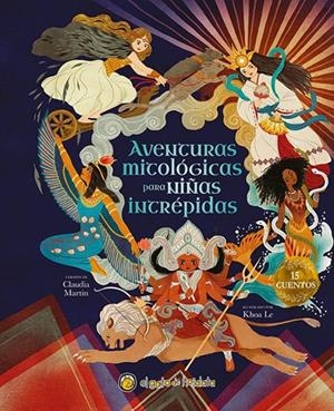 AVENTURAS MITOLÓGICAS PARA NIÑAS INTRÉPIDAS | 9786313071326