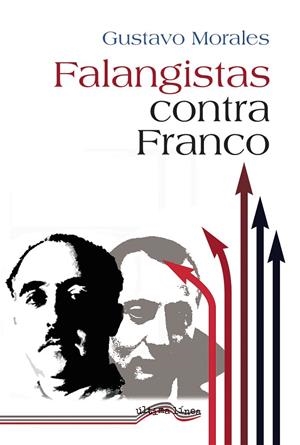 FALANGISTAS CONTRA FRANCO | 9788418492969 | MORALES, GUSTAVO