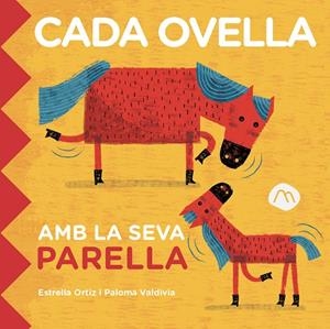 CADA OVELLA AMB LA SEVA PARELLA | 9788482897585 | ORTIZ, ESTRELLA / VALDIVIA, PALOMA