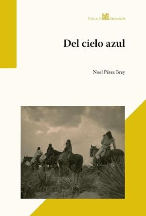 DEL CIELO AZUL | 9791399010961 | PÉREZ BREY, NOEL