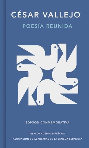 POESÍA REUNIDA CÉSAR VALLEJO (EDICIÓN CONMEMORATIVA DE LA RAE Y LA ASALE) | 9788410299740 | VALLEJO, CÉSAR