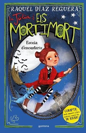 JÚLIA I ELS MORTIMORT 03, LA. ESCOLA D'ENCANTERIS | 9788410395657 | DÍAZ REGUERA, RAQUEL