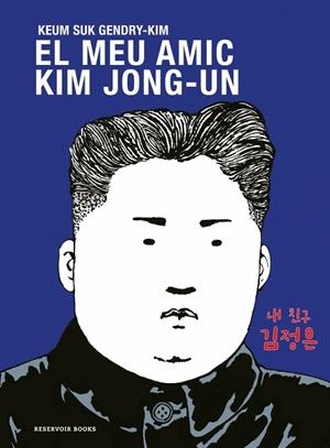MEU AMIC KIM JONGUN, EL | 9788419940681 | GENDRY-KIM, KEUM SUK