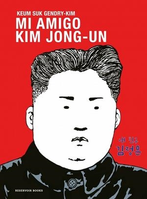 MI AMIGO KIM JONGUN | 9788419940667 | GENDRY-KIM, KEUM SUK