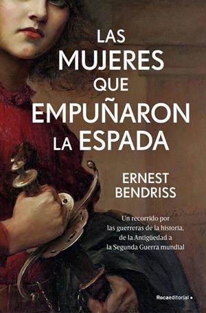 MUJERES QUE EMPUÑARON LA ESPADA, LAS | 9788410442122 | BENDRISS, ERNEST