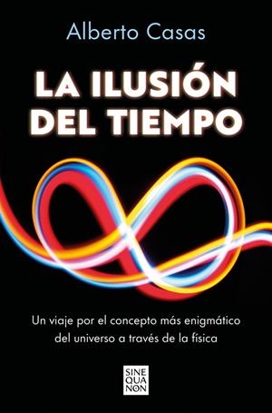 ILUSIÓN DEL TIEMPO, LA | 9788466682244 | CASAS, ALBERTO