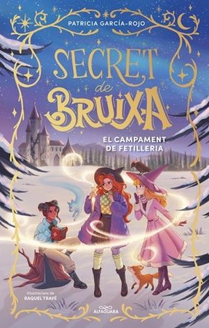 SECRET DE BRUIXA 02. EL CAMPAMENT DE FETILLERIA | 9788410489523 | GARCÍA-ROJO, PATRICIA