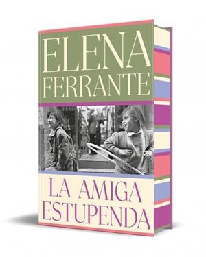 AMIGA ESTUPENDA, LA (DOS AMIGAS 1) (EDICIÓN ESPECIAL LIMITADA) | 9788466360593 | FERRANTE, ELENA