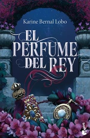 PERFUME DEL REY, EL | 9788408309659 | BERNAL LOBO, KARINE