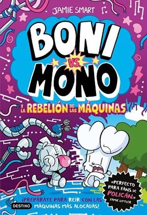 BONI VS. MONO 06 : BONI VS. MONO Y LA REBELIÓN DE LAS MÁQUINAS | 9788408309055 | SMART, JAMIE