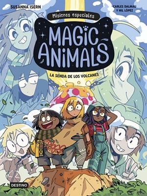 MAGIC ANIMALS. MISIONES ESPECIALES 01. LA SENDA DE LOS VOLCANES | 9788408310006 | ISERN, SUSANNA / DALMAU, CARLES / LÓPEZ, NIL