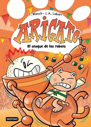 ARIGATO 06. EL ATAQUE DE LOS ROBOTS | 9788408308737 | BLANCH, TERESA / LABARI, JOSÉ ÁNGEL