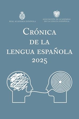 CRÓNICA DE LA LENGUA ESPAÑOLA 2025 | 9788467078817 | REAL ACADEMIA ESPAÑOLA / ASOCIACIÓN DE ACADEMIAS DE LA LENGUA ESPAÑOLA