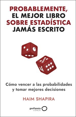PROBABLEMENTE, EL MEJOR LIBRO SOBRE ESTADÍSTICA JAMÁS ESCRITO | 9788408308331 | SAPHIRA, HAIM