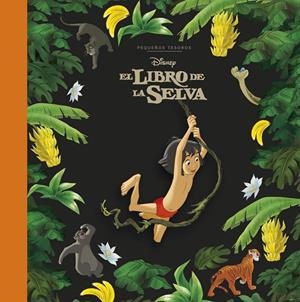 LIBRO DE LA SELVA, EL. PEQUEÑOS TESOROS DISNEY | 9791387526702 | DISNEY