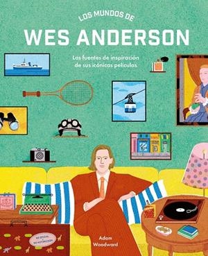MUNDOS DE WES ANDERSON, LOS | 9788410378940 | WOODWARD, ADAM