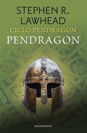 CICLO PENDRAGON 04. PENDRAGON | 9788445018989 | LAWHEAD, STEPHEN R.