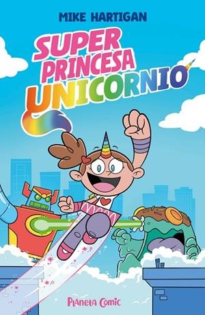 SUPER PRINCESA UNICORNIO 01 | 9791387780142 | HARTIGAN, MIKE