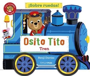OSITO TITO. ¡SOBRE RUEDAS! TREN | 9788408304265 | DAVIES, BENJI
