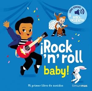 ROCK 'N' ROLL BABY! MI PRIMER LIBRO DE SONIDOS | 9788408304432 | FOUQUIER, ELSA