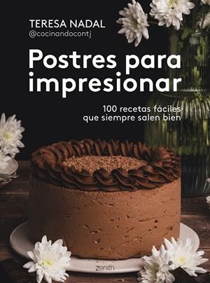 POSTRES PARA IMPRESIONAR | 9788408307006 | NADAL, TERESA (@COCINANDOCONTJ)