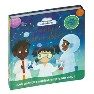 PEQUEÑOS SOÑADORES. CIENTIFICOS ADMIRABLES | 9788410517004
