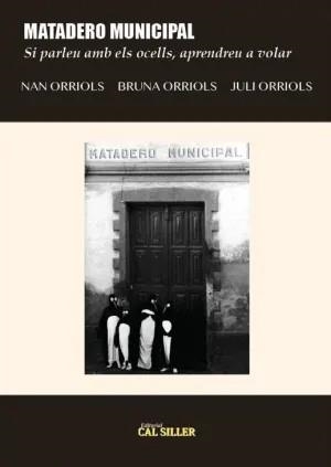 MATADERO MUNICIPAL | 9791399024357 | ORRIOLS, NAN / ORRIOLS, BRUNA / ORRIOLS, JULIA