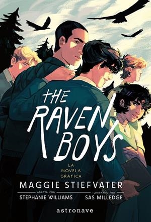 RAVEN BOYS 01, THE | 9788467978797 | STIEFVATER, MAGGIE / WILLIAMS, STEPHANIE  / MILLEDGE, SAS