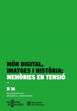 MÓN DIGITAL, IMATGES I HISTÒRIA: MEMÒRIES EN TENSIÓ | 9788410393622 | FONT, JORDI / FUENTES, MAXIMILIANO / AGUIRRE, MIQUEL