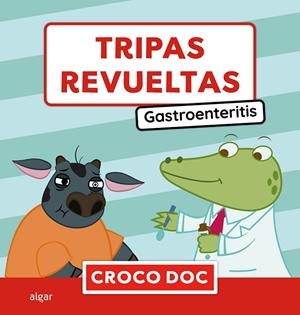 TRIPAS REVUELTAS. GASTROENTERITIS | 9788491428213 | AMPOLLINI, MICHELE / GARCÍA MORENO, IVÁN / CUADRADO GODIA, ELISA