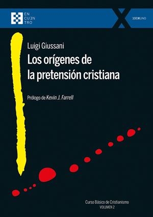 ORÍGENES DE LA PRETENSIÓN CRISTIANA, LOS | 9788413392448 | GIUSSANI, LUIGI