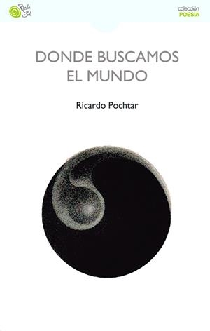 DONDE BUSCAMOS EL MUNDO | 9788410001527 | POCHTAR, RICARDO