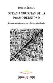 OTRAS ANGUSTIAS DE LA POSMODERNIDAD | 9791399018950 | MÁRMOL, JOSÉ