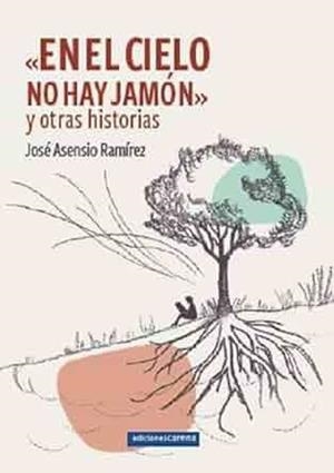 EN EL CIELO NO HAY JAMÓN | 9791387623180 | ASENSIO RAMÍREZ, JOSÉ