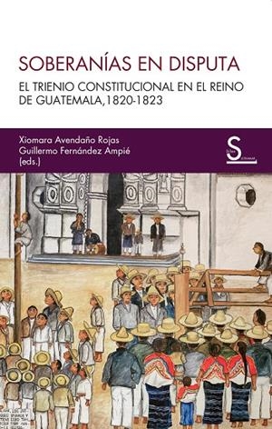 SOBERANÍAS EN DISPUTA | 9788410267077 | AVENDAÑO ROJAS, XIOMARA / FERNÁNDEZ AMPÉ, GUILLERMO