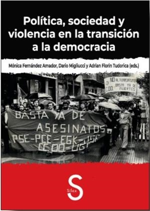 POLÍTICA, SOCIEDAD Y VIOLENCIA EN LA TRANSICIÓN A LA DEMOCRACIA | 9788410267688 | FERNÁNDEZ AMADOR, MÓNICA / MIGLIUCCI, DARIO / FLORIN TUDORICA, ADRIÁN