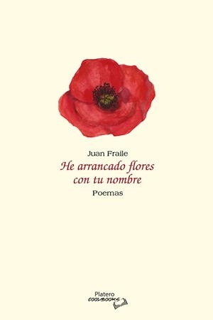 HE ARRANCADO FLORES CON TU NOMBRE | 9791387720261 | FRAILE, JUAN