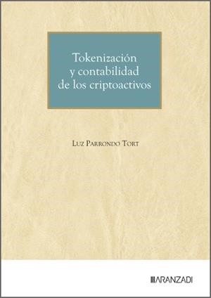 TOKENIZACIÓN Y CONTABILIDAD DE LOS CRIPTOACTIVOS | 9788410853065 | PARRONDO, LUZ